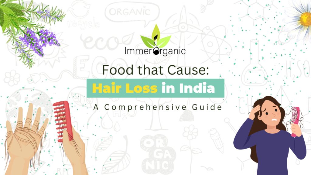 Top 8 foods that can cause hair fall in India A Comprehensive Guide